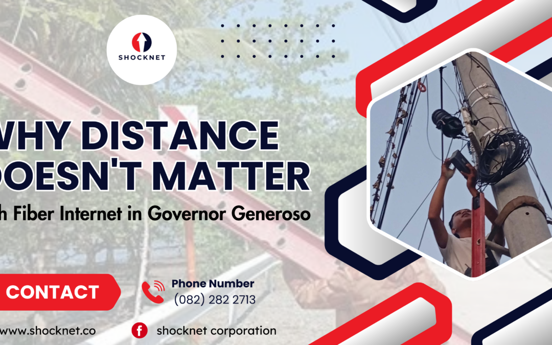 Distance Doesn’t Matter with Fiber Internet in Governor Generoso